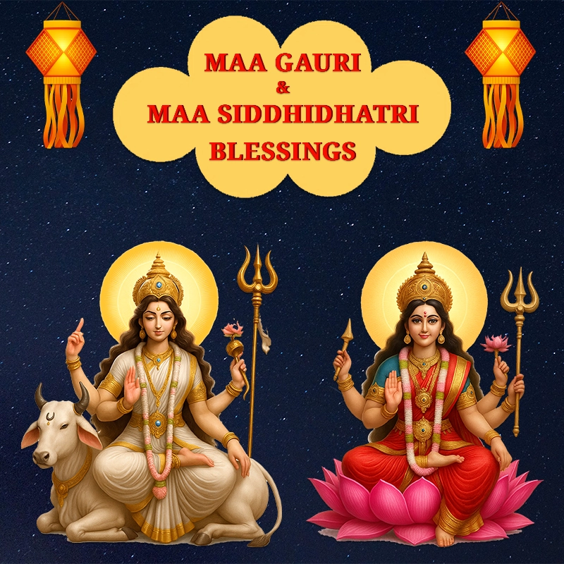 MAA GAURI & MAA SIDDHIDHATRI BLESSINGS